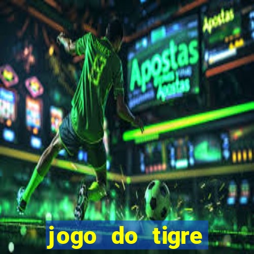 jogo do tigre ganha dinheiro mesmo